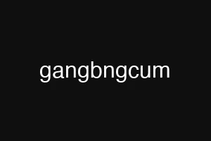 gangbngcum