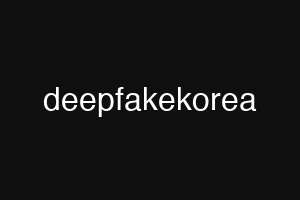 deepfakekorea