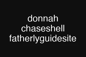 donnah chaseshell fatherlyguidesite